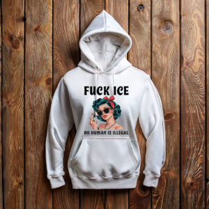 Fuck ICE No Human Hoodie