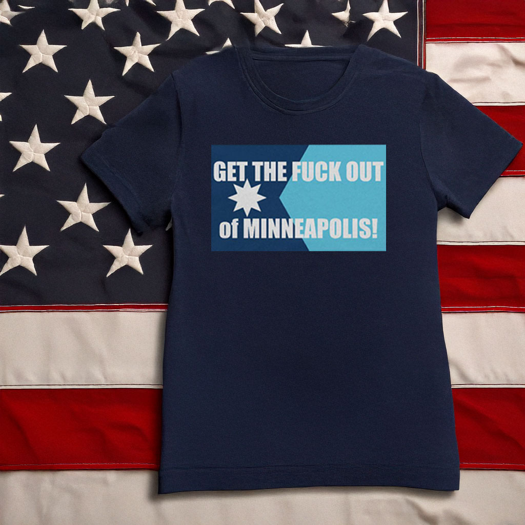 Fuck Out of Minneapolis Shirt Fuck ICE