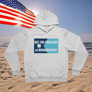 Get the Fuck Out of Minneapolis Hoodie